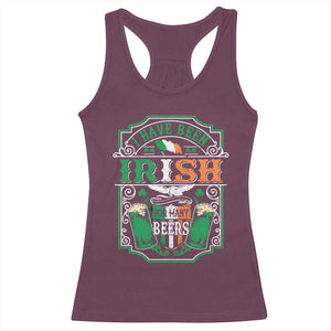 Funny Irish Beer Drinking Racerback Tank Top I Have Been Irish For Many Beers St Patrick's Day TS11 Maroon Print Your Wear