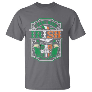 Funny Irish Beer Drinking T Shirt I Have Been Irish For Many Beers St Patrick's Day TS11 Charcoal Print Your Wear