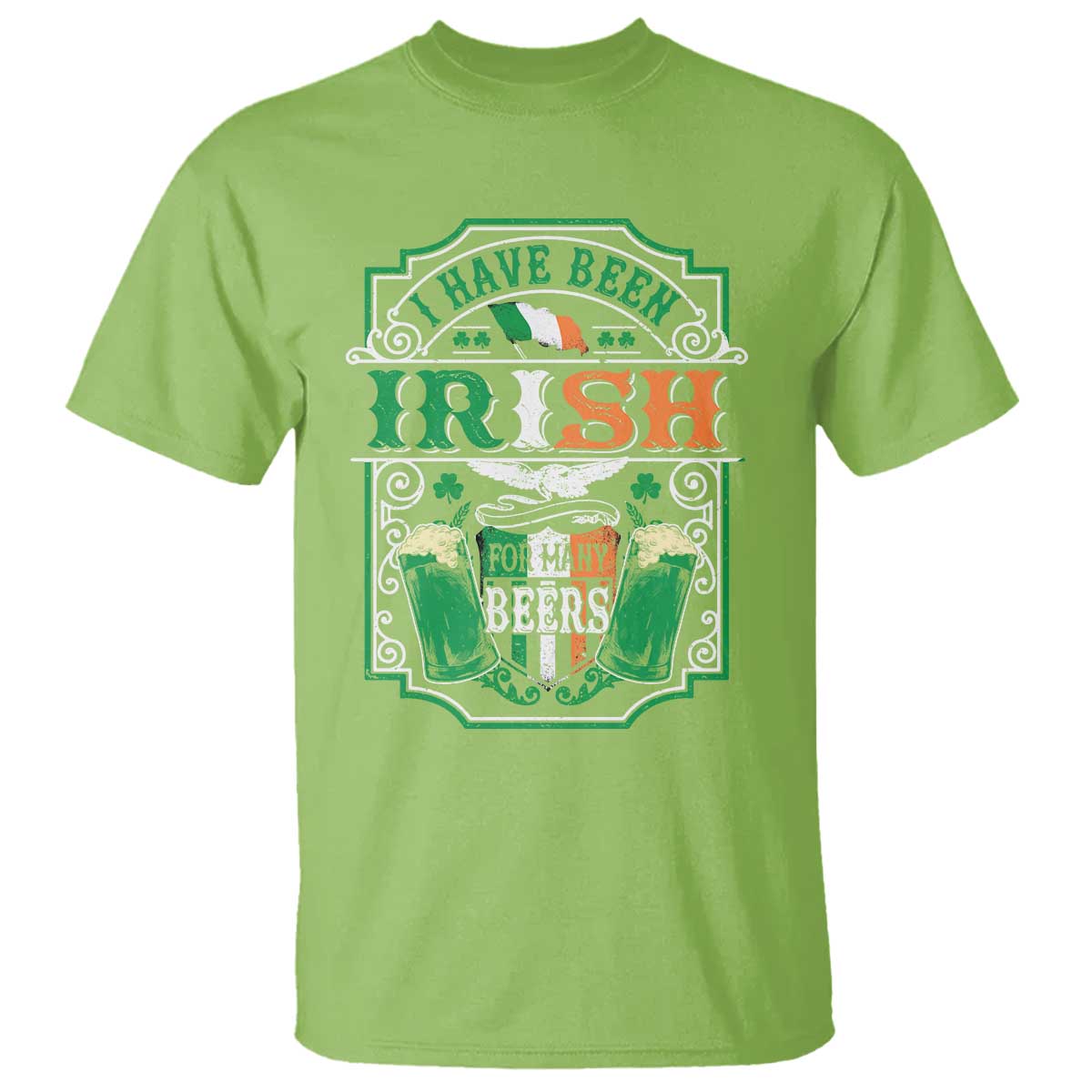 Funny Irish Beer Drinking T Shirt I Have Been Irish For Many Beers St Patrick's Day TS11 Lime Print Your Wear