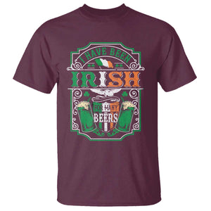 Funny Irish Beer Drinking T Shirt I Have Been Irish For Many Beers St Patrick's Day TS11 Maroon Print Your Wear