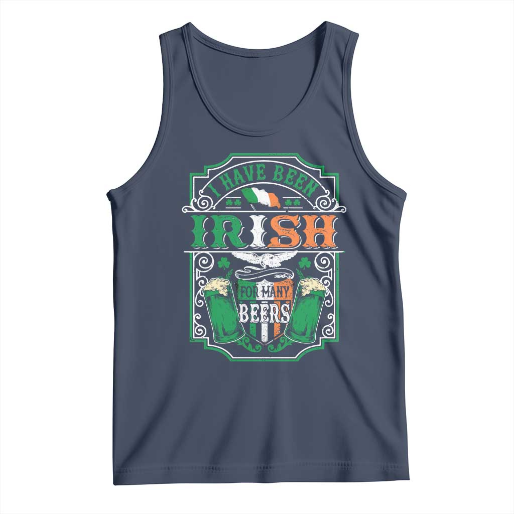 Funny Irish Beer Drinking Tank Top I Have Been Irish For Many Beers St Patrick's Day TS11 Navy Print Your Wear