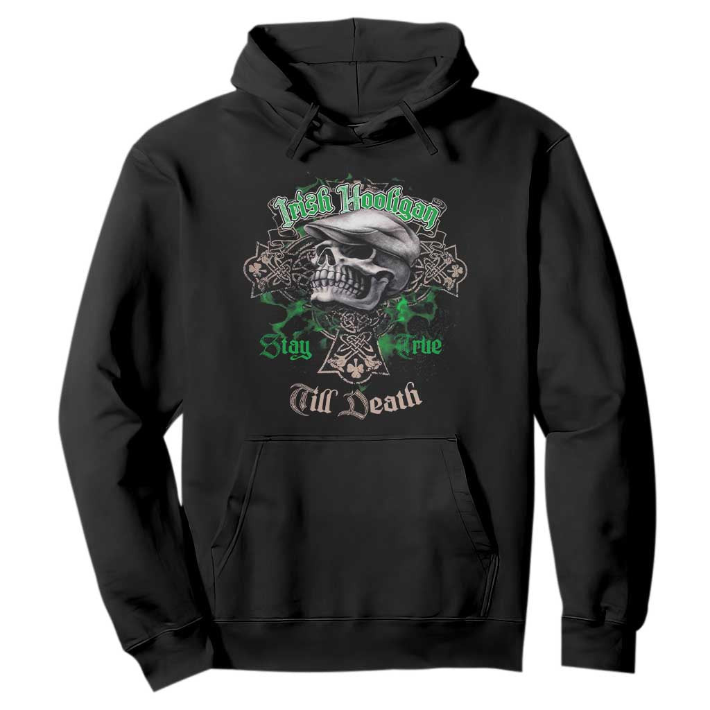 Funny Irish Pride Hoodie Irish Hooligan Stay True Till Death Flat Cap Skull TS11 Black Print Your Wear