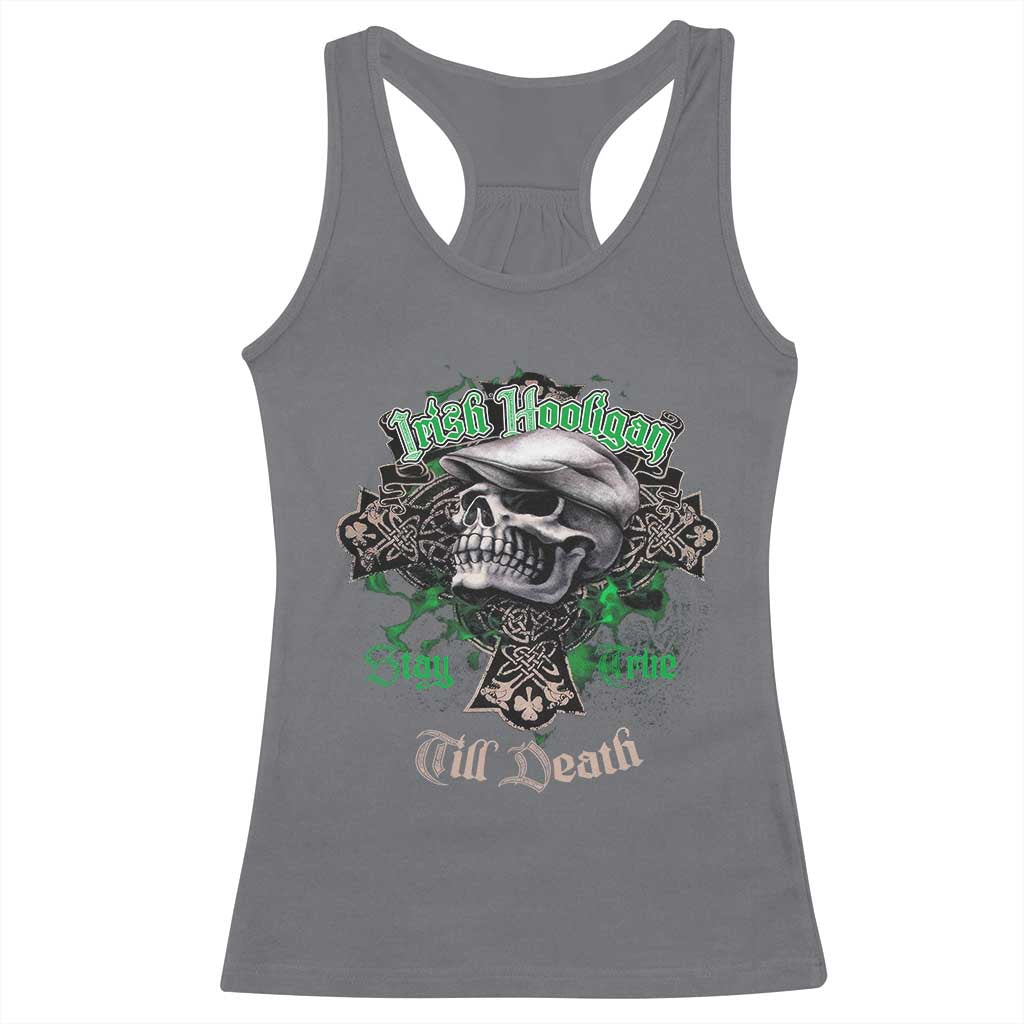 Funny Irish Pride Racerback Tank Top Irish Hooligan Stay True Till Death Flat Cap Skull TS11 Charcoal Print Your Wear