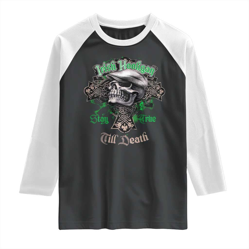 Funny Irish Pride Raglan Shirt Irish Hooligan Stay True Till Death Flat Cap Skull TS11 Black White Print Your Wear