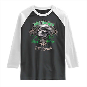 Funny Irish Pride Raglan Shirt Irish Hooligan Stay True Till Death Flat Cap Skull TS11 Black White Print Your Wear