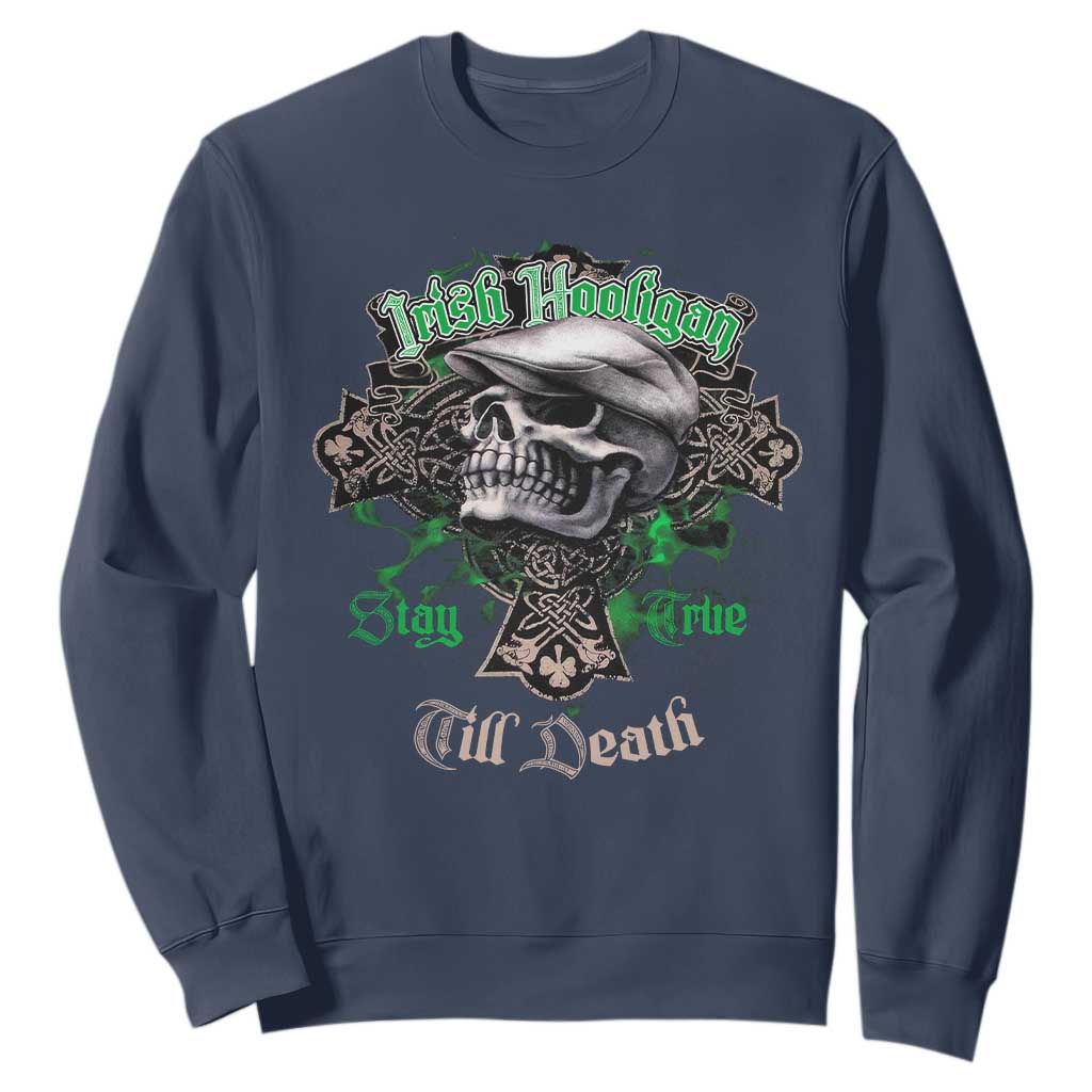 Funny Irish Pride Sweatshirt Irish Hooligan Stay True Till Death Flat Cap Skull TS11 Navy Print Your Wear