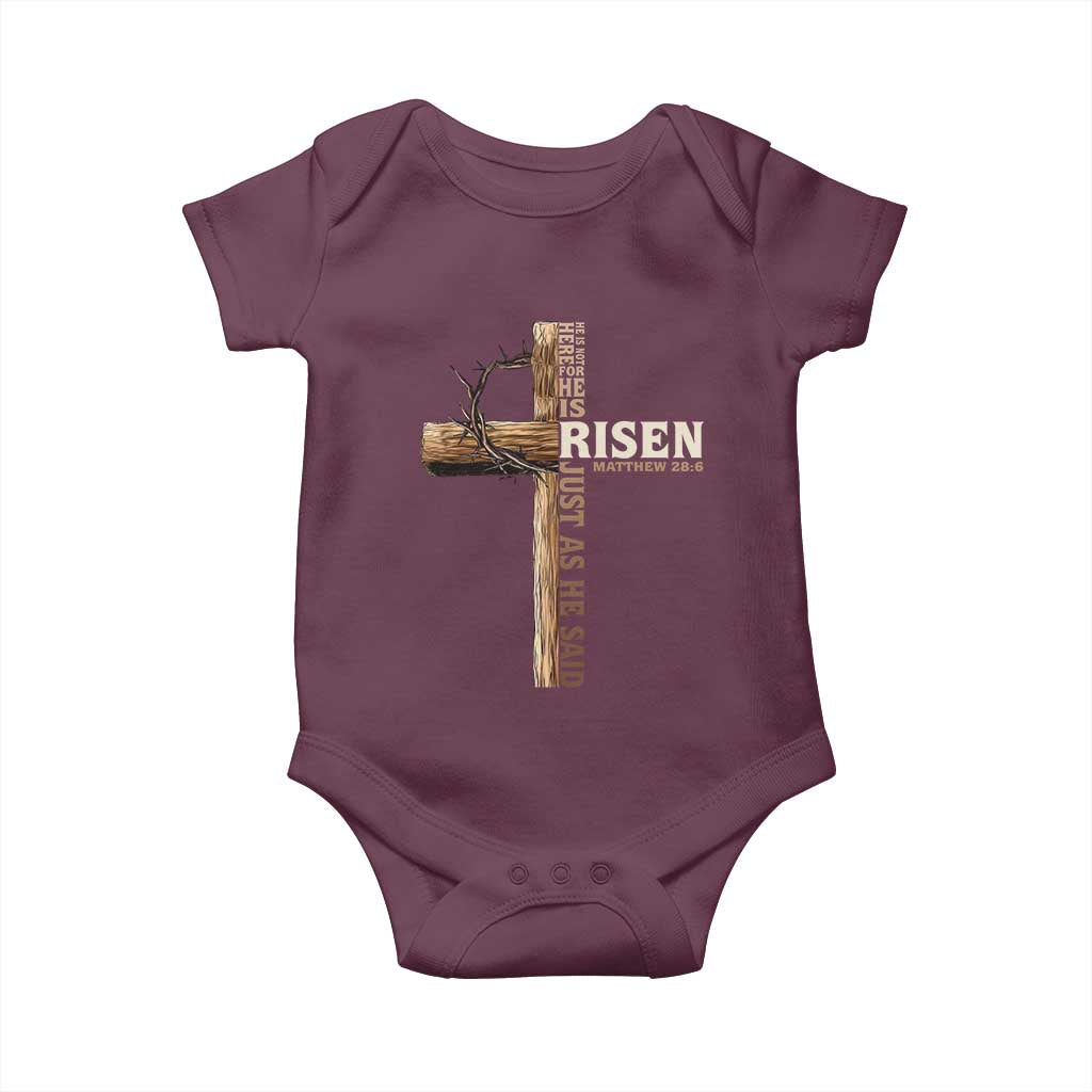He Is Not Here For He Is Risen Just As He Said Baby Onesie Christian Easter Day Religious Bible Verse Cross TS11 Maroon Print Your Wear