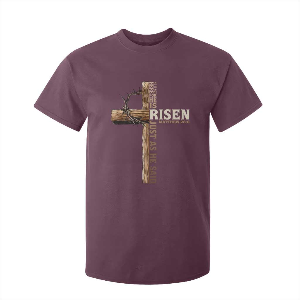 He Is Not Here For He Is Risen Just As He Said T Shirt For Kid Christian Easter Day Religious Bible Verse Cross TS11 Maroon Print Your Wear