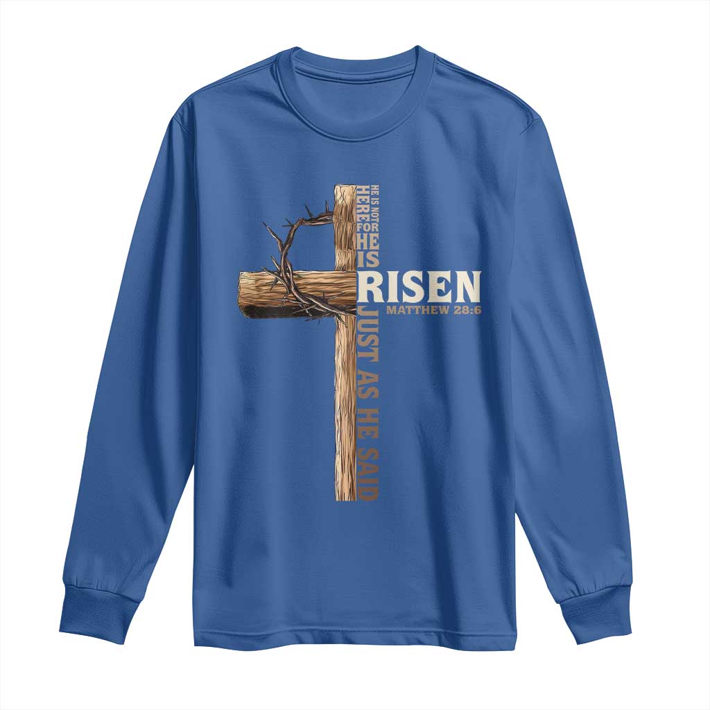 He Is Not Here For He Is Risen Just As He Said Long Sleeve Shirt Christian Easter Day Religious Bible Verse Cross TS11 Royal Blue Print Your Wear