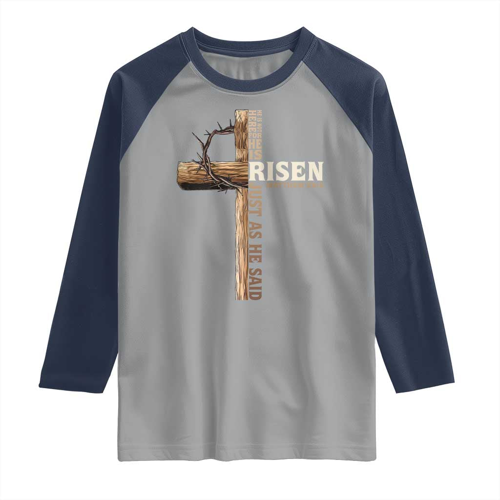 He Is Not Here For He Is Risen Just As He Said Raglan Shirt Christian Easter Day Religious Bible Verse Cross TS11 Sport Gray Navy Print Your Wear