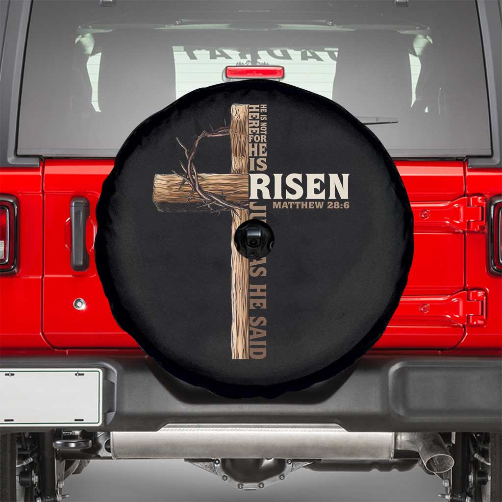 He Is Not Here For He Is Risen Just As He Said Spare Tire Cover Christian Easter Day Religious Bible Verse Cross TS11 Black Print Your Wear