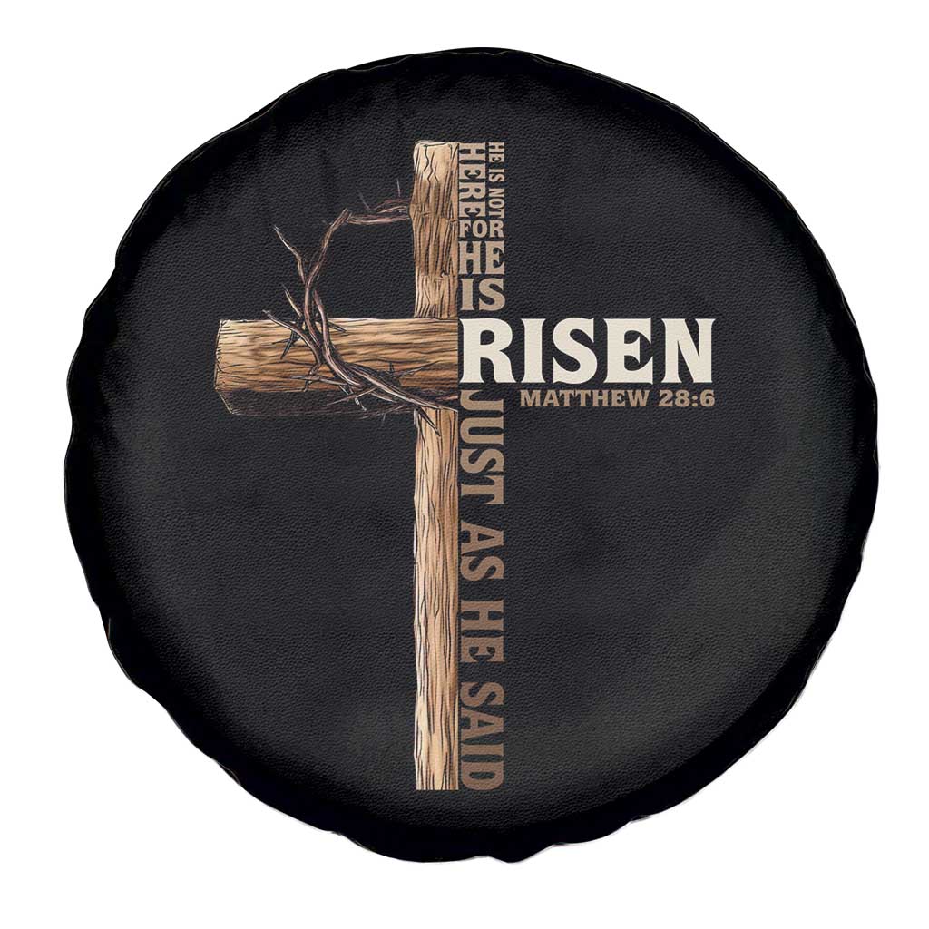 He Is Not Here For He Is Risen Just As He Said Spare Tire Cover Christian Easter Day Religious Bible Verse Cross TS11 Print Your Wear