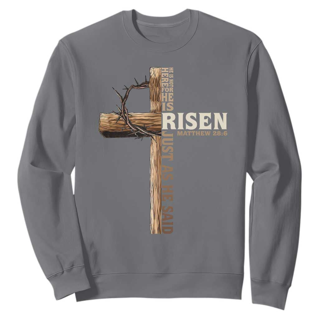 He Is Not Here For He Is Risen Just As He Said Sweatshirt Christian Easter Day Religious Bible Verse Cross TS11 Charcoal Print Your Wear