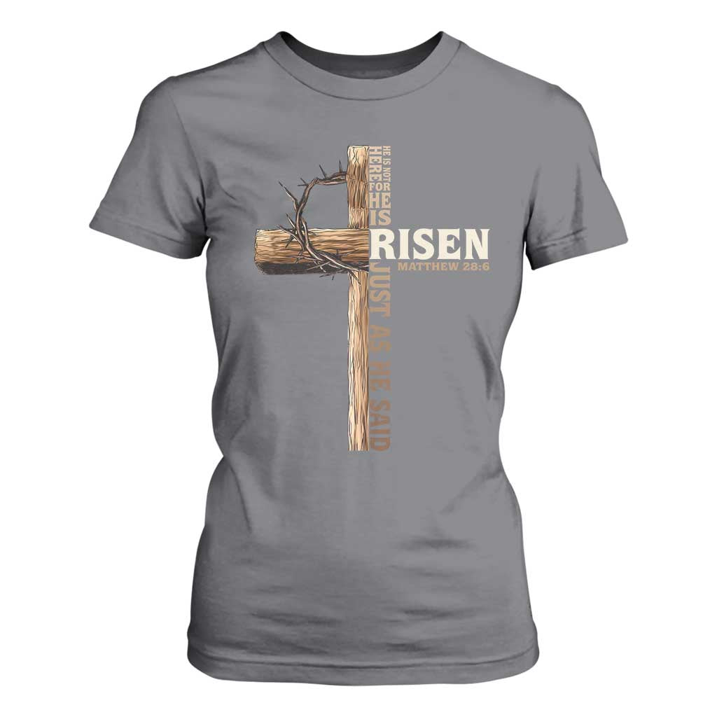 He Is Not Here For He Is Risen Just As He Said T Shirt For Women Christian Easter Day Religious Bible Verse Cross TS11 Charcoal Print Your Wear