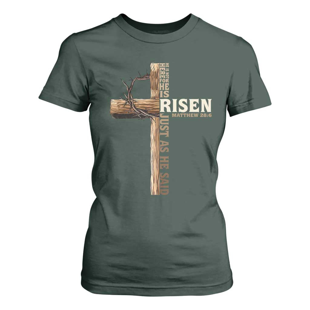 He Is Not Here For He Is Risen Just As He Said T Shirt For Women Christian Easter Day Religious Bible Verse Cross TS11 Dark Forest Green Print Your Wear