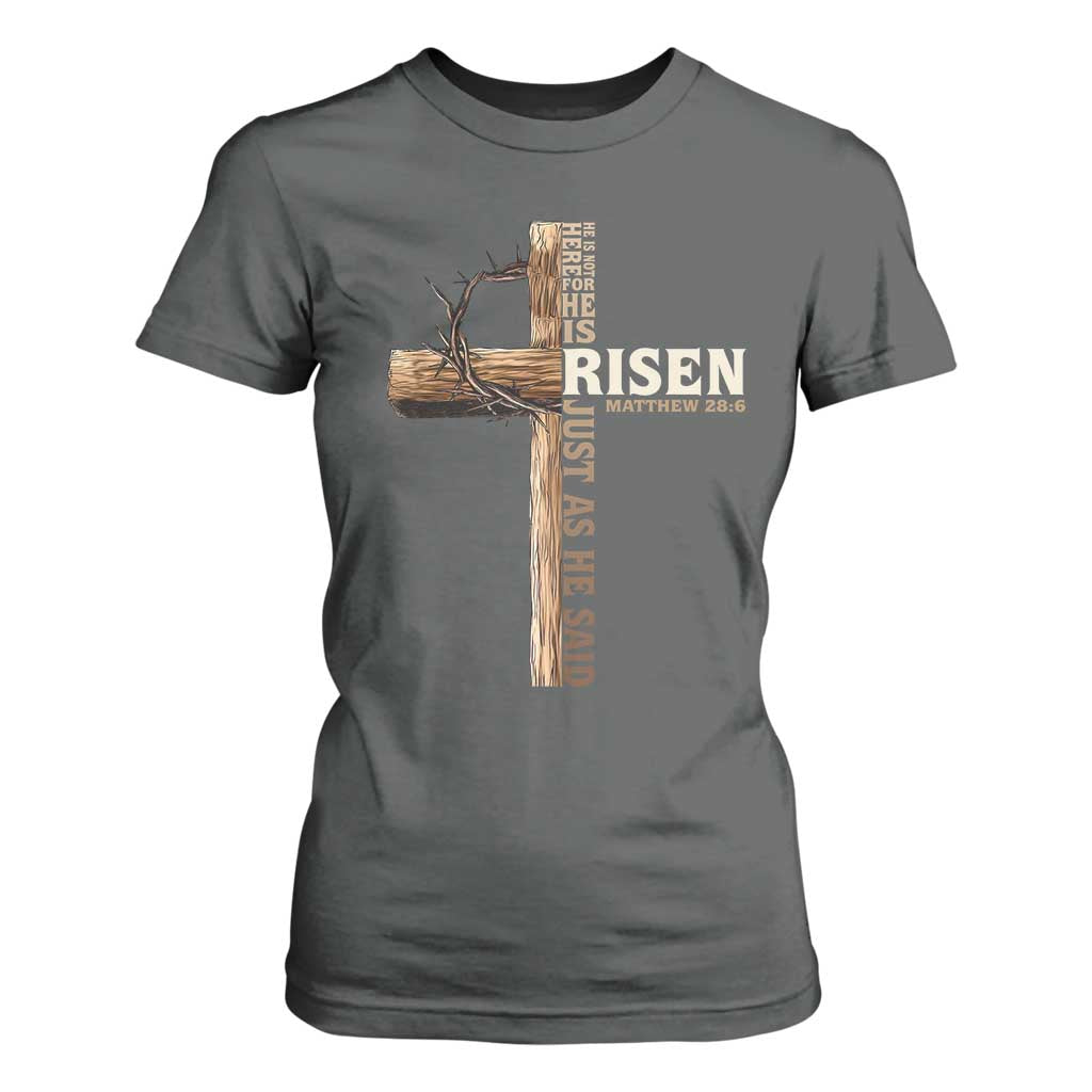 He Is Not Here For He Is Risen Just As He Said T Shirt For Women Christian Easter Day Religious Bible Verse Cross TS11 Dark Heather Print Your Wear