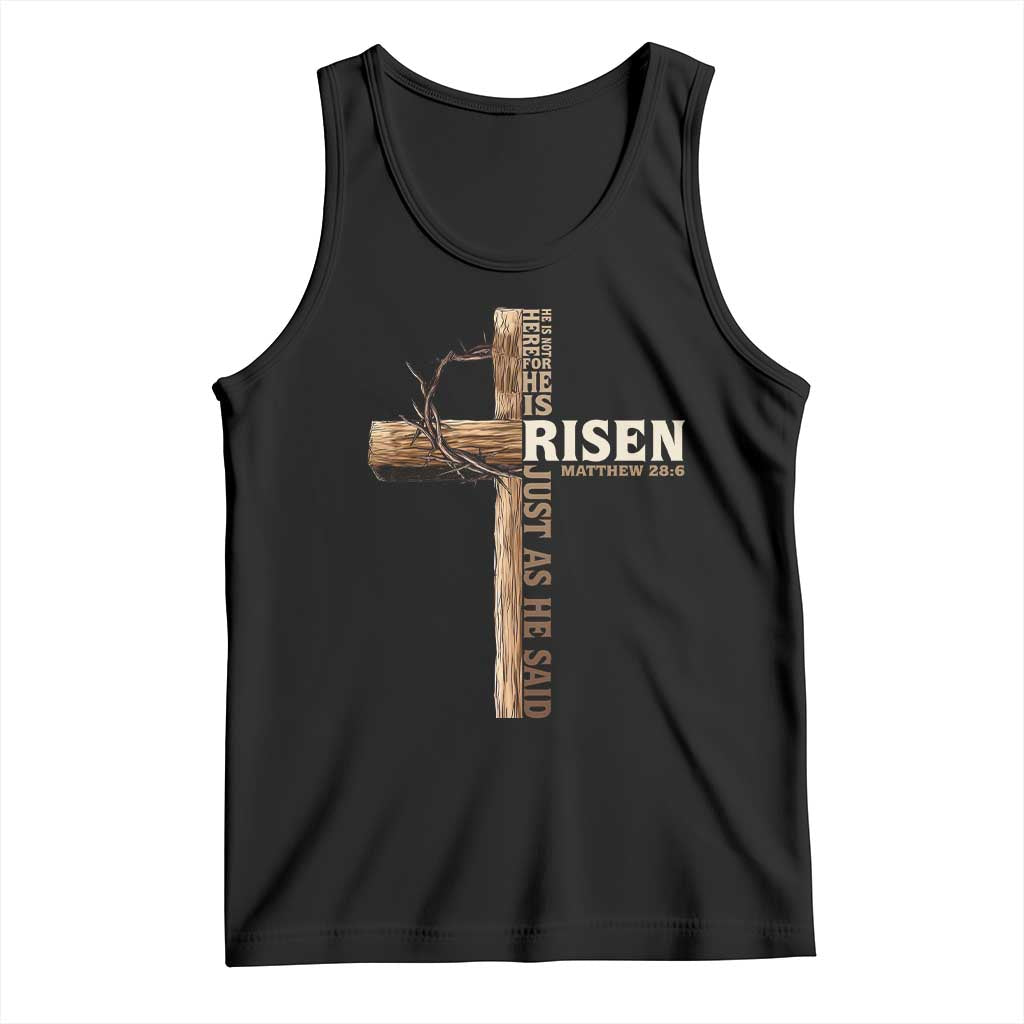 He Is Not Here For He Is Risen Just As He Said Tank Top Christian Easter Day Religious Bible Verse Cross TS11 Black Print Your Wear
