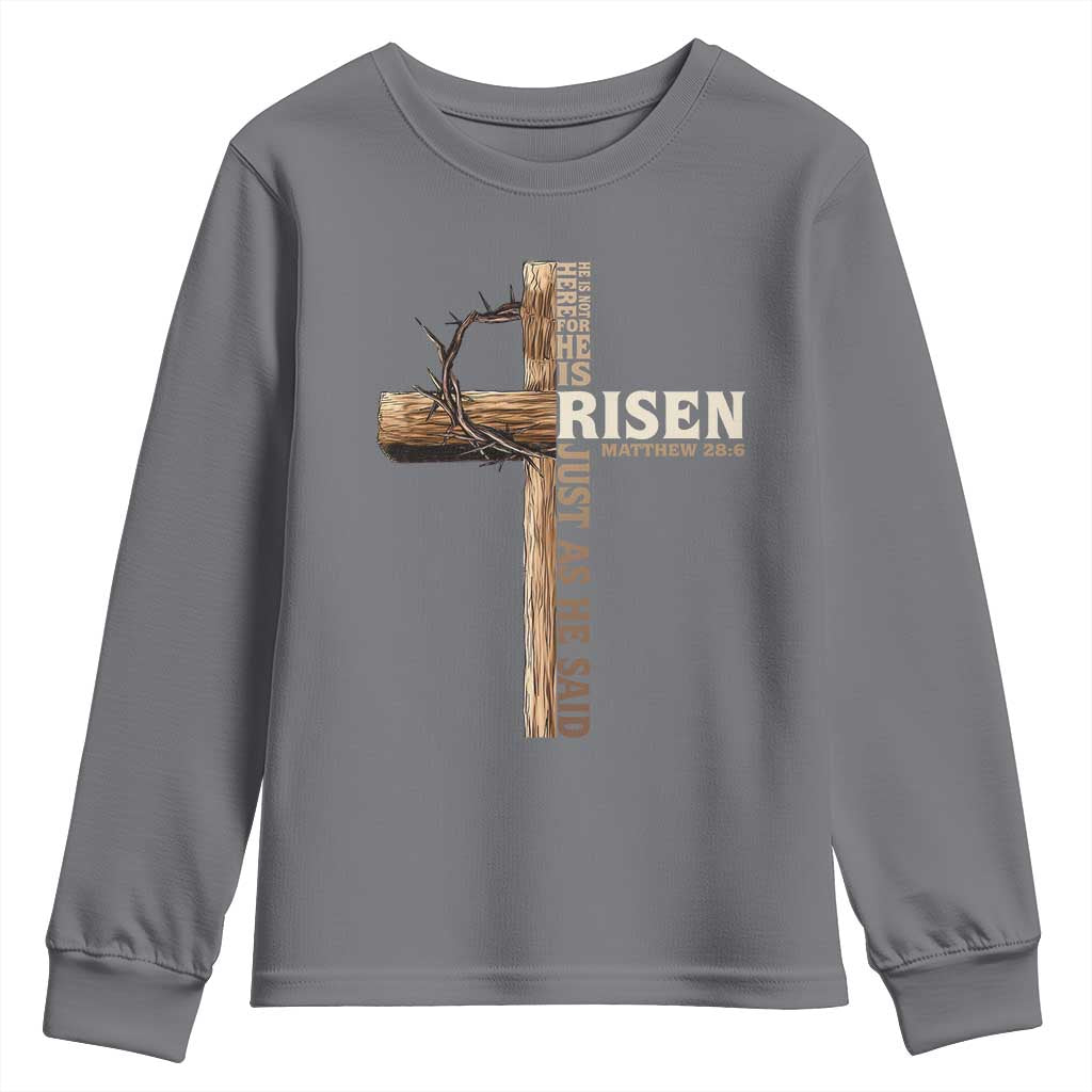He Is Not Here For He Is Risen Just As He Said Youth Sweatshirt Christian Easter Day Religious Bible Verse Cross TS11 Charcoal Print Your Wear