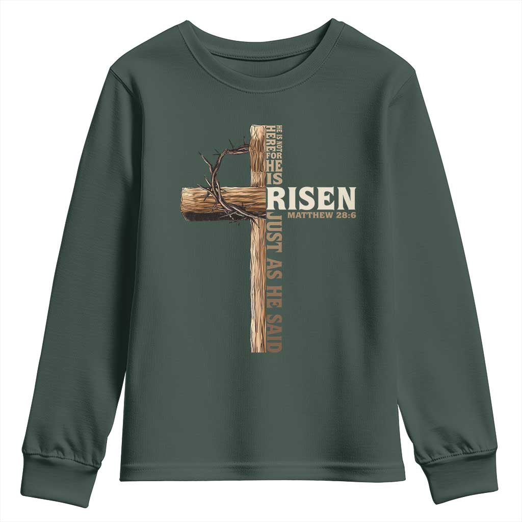 He Is Not Here For He Is Risen Just As He Said Youth Sweatshirt Christian Easter Day Religious Bible Verse Cross TS11 Dark Forest Green Print Your Wear