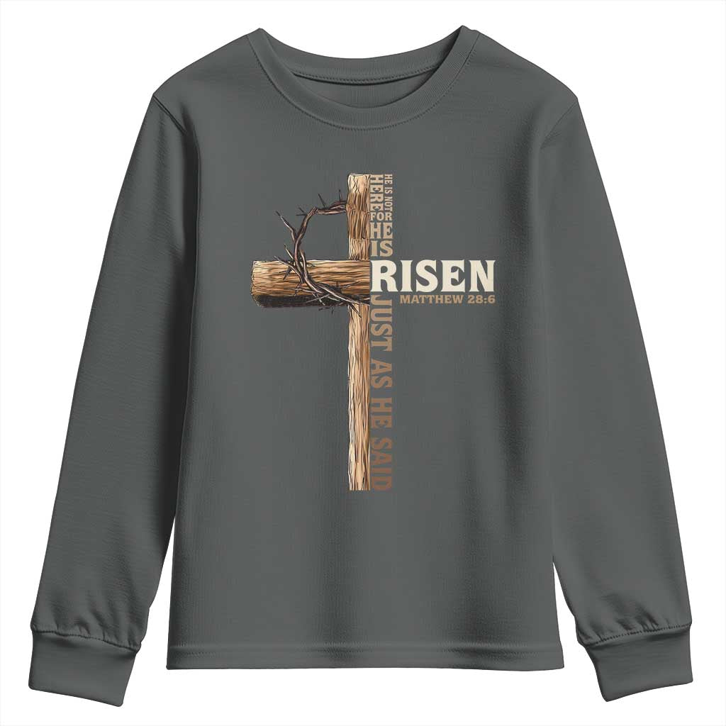 He Is Not Here For He Is Risen Just As He Said Youth Sweatshirt Christian Easter Day Religious Bible Verse Cross TS11 Dark Heather Print Your Wear