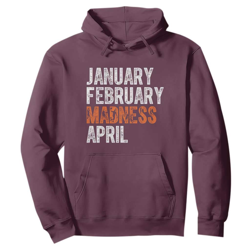 Funny Basketball Hoodie January February Madness April Month TS11 Maroon Print Your Wear