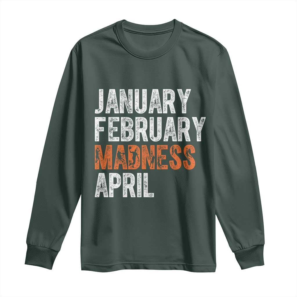 Funny Basketball Long Sleeve Shirt January February Madness April Month TS11 Dark Forest Green Print Your Wear