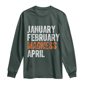 Funny Basketball Long Sleeve Shirt January February Madness April Month TS11 Dark Forest Green Print Your Wear