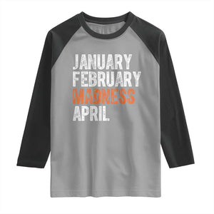 Funny Basketball Raglan Shirt January February Madness April Month TS11 Sport Gray Black Print Your Wear