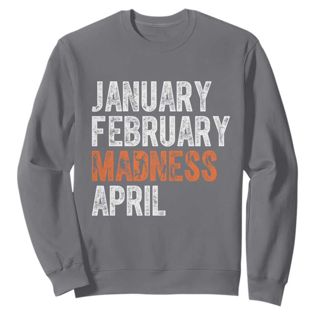 Funny Basketball Sweatshirt January February Madness April Month TS11 Charcoal Print Your Wear