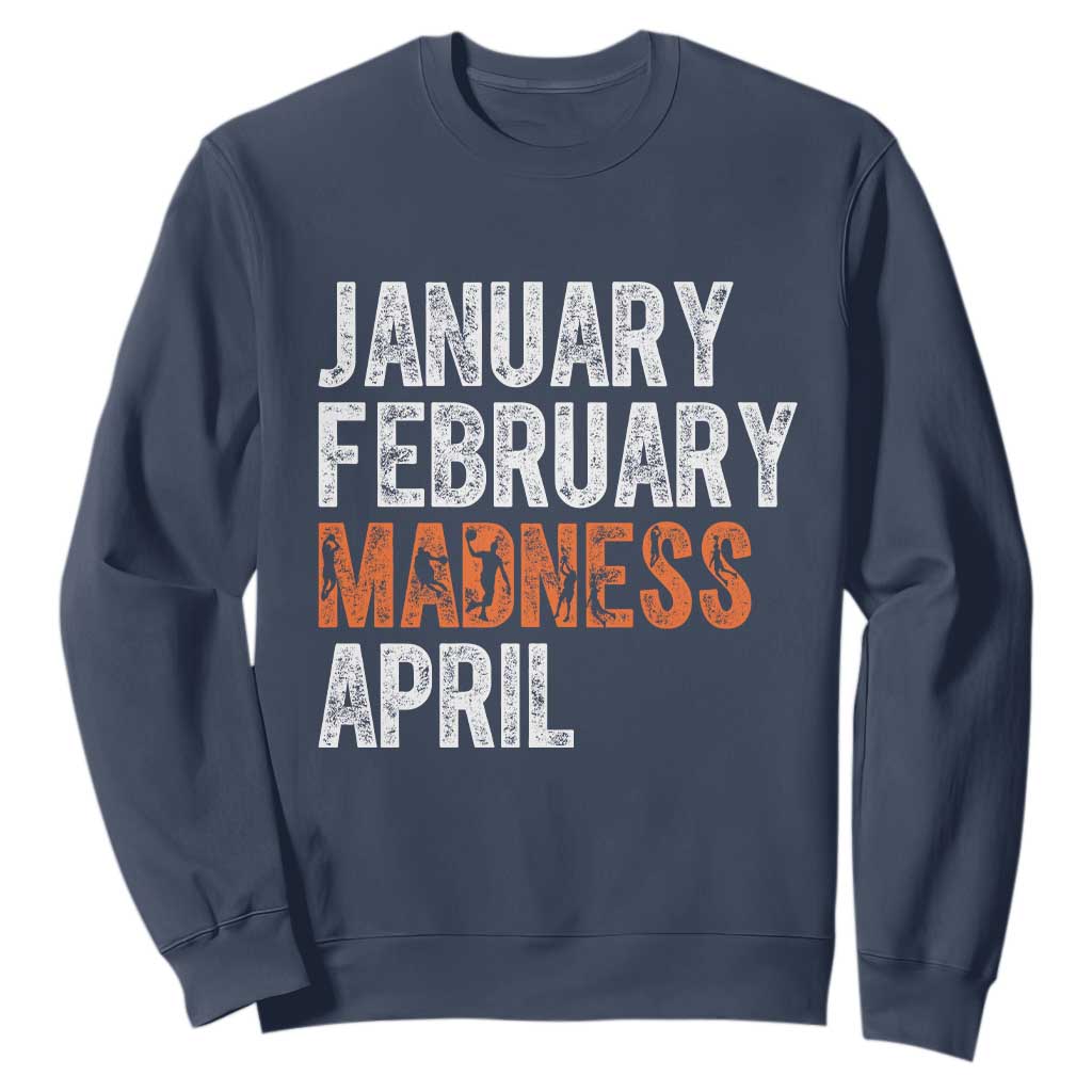 Funny Basketball Sweatshirt January February Madness April Month TS11 Navy Print Your Wear