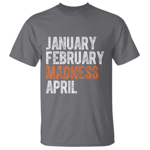 Funny Basketball T Shirt January February Madness April Month TS11 Charcoal Print Your Wear