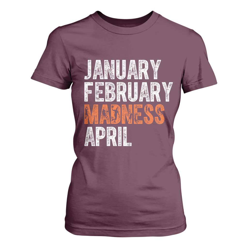 Funny Basketball T Shirt For Women January February Madness April Month TS11 Maroon Print Your Wear