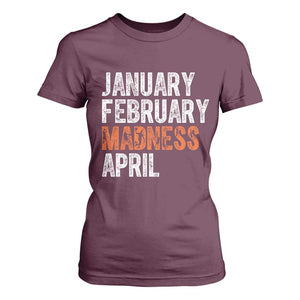 Funny Basketball T Shirt For Women January February Madness April Month TS11 Maroon Print Your Wear