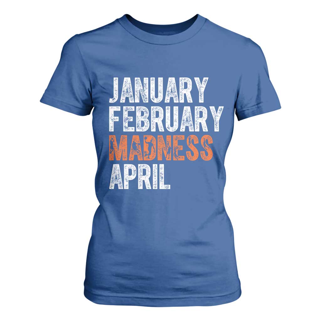 Funny Basketball T Shirt For Women January February Madness April Month TS11 Royal Blue Print Your Wear