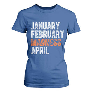 Funny Basketball T Shirt For Women January February Madness April Month TS11 Royal Blue Print Your Wear