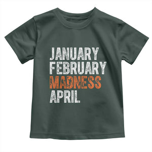 Funny Basketball Toddler T Shirt January February Madness April Month TS11 Dark Forest Green Print Your Wear