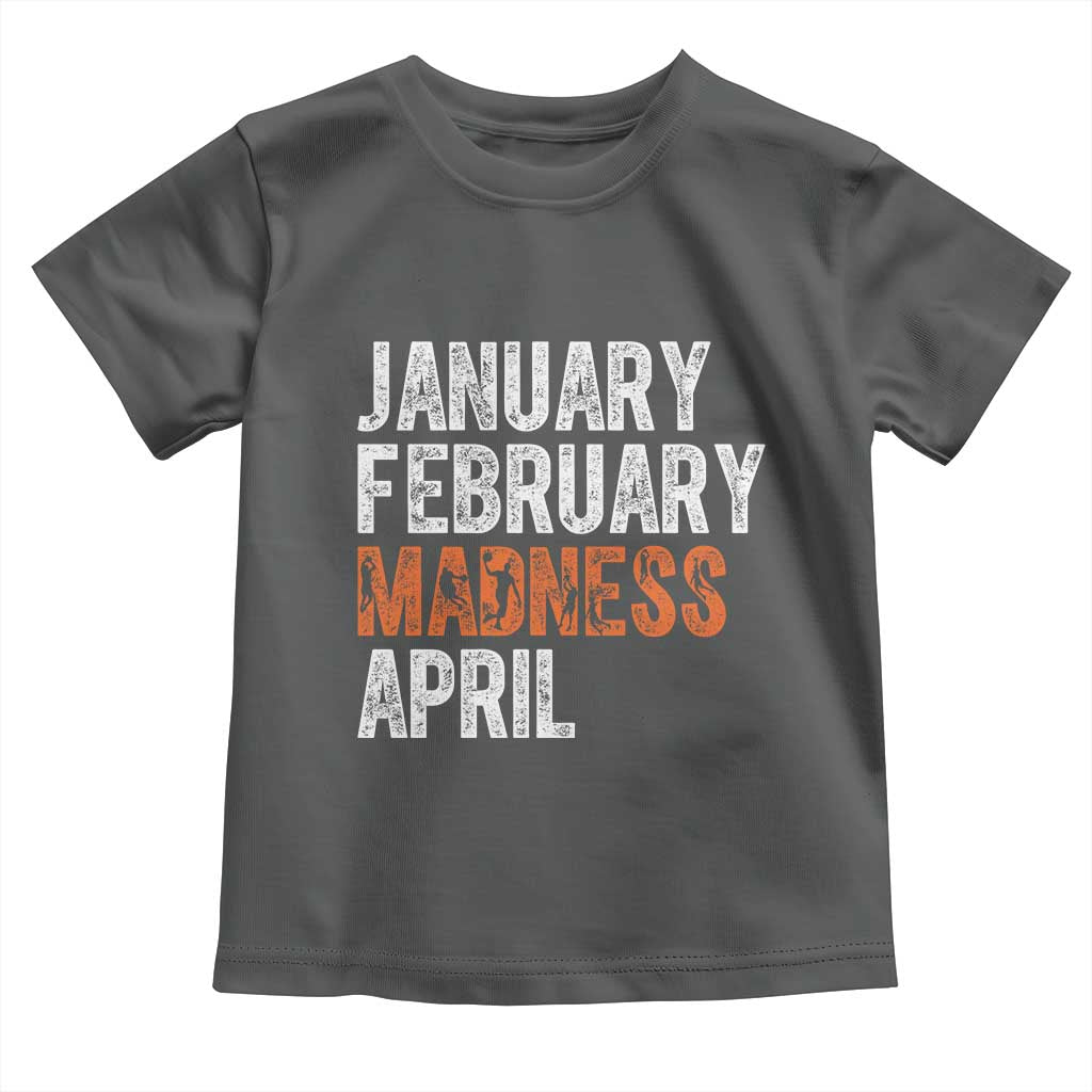 Funny Basketball Toddler T Shirt January February Madness April Month TS11 Dark Heather Print Your Wear