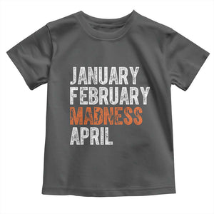 Funny Basketball Toddler T Shirt January February Madness April Month TS11 Dark Heather Print Your Wear