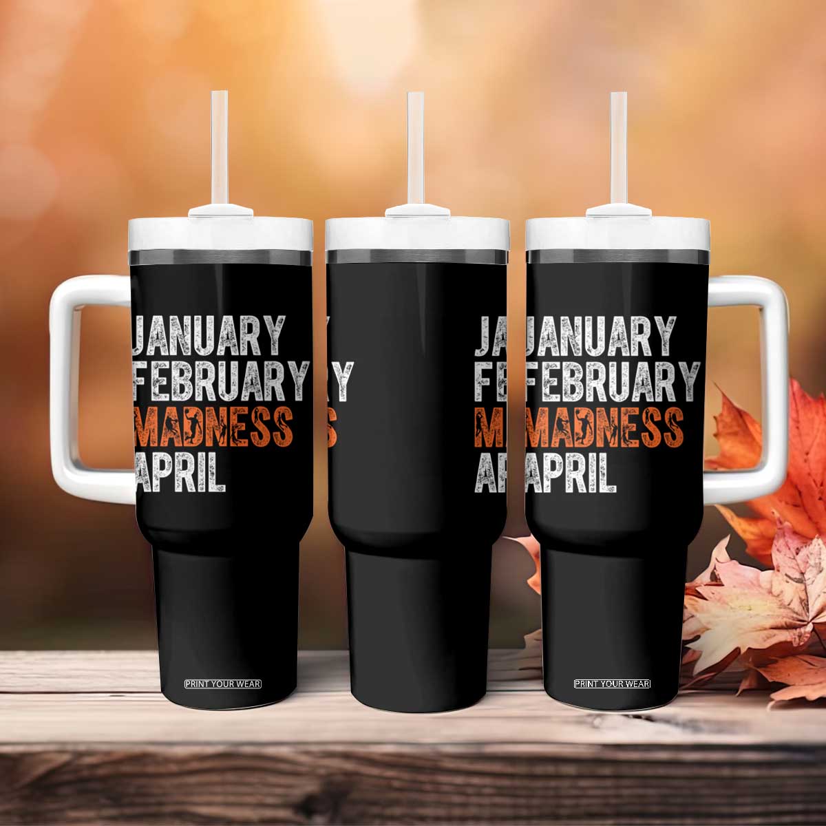 Funny Basketball Tumbler With Handle January February Madness April Month TS11 Print Your Wear