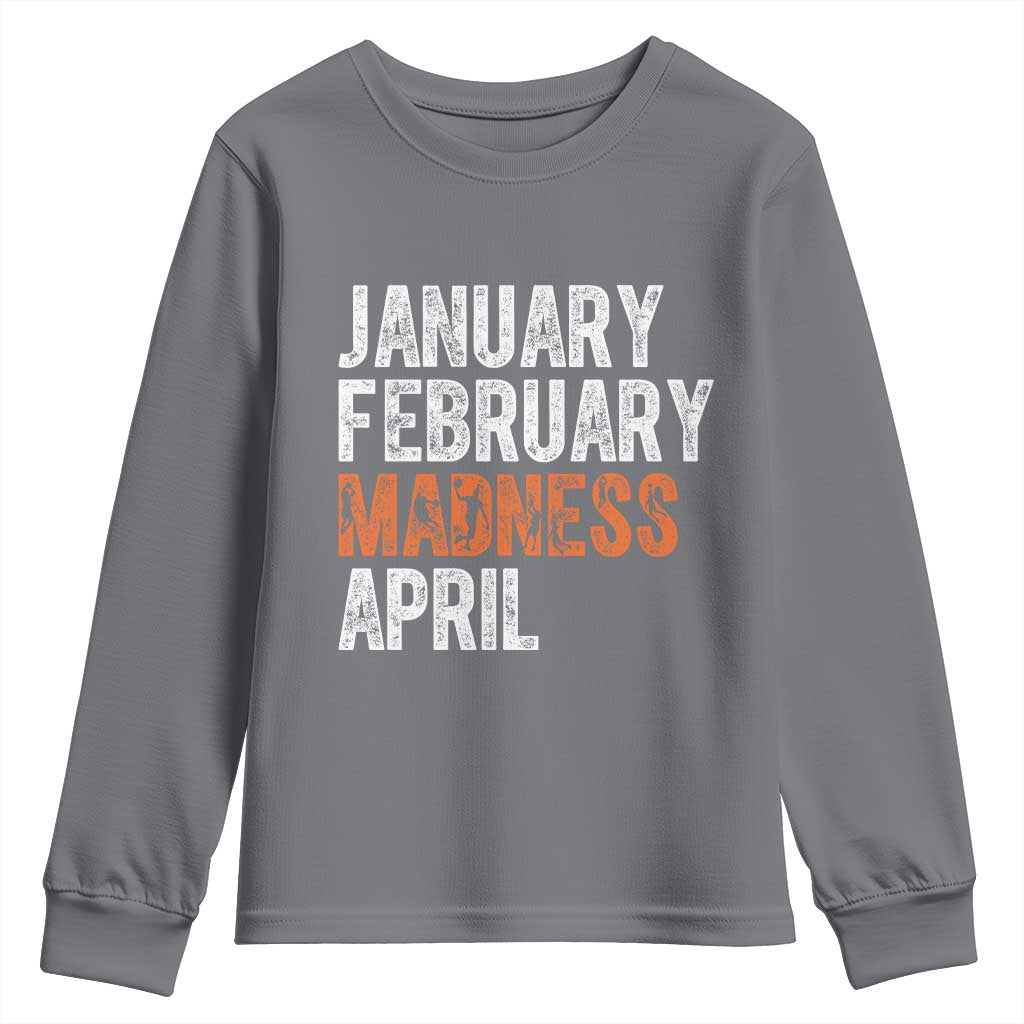 Funny Basketball Youth Sweatshirt January February Madness April Month TS11 Charcoal Print Your Wear