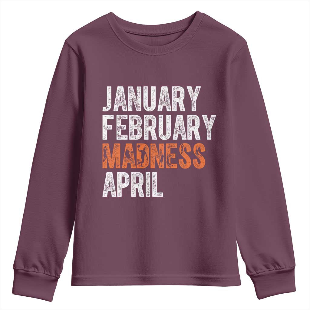 Funny Basketball Youth Sweatshirt January February Madness April Month TS11 Maroon Print Your Wear