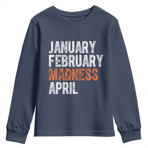 Funny Basketball Youth Sweatshirt January February Madness April Month TS11 Navy Print Your Wear