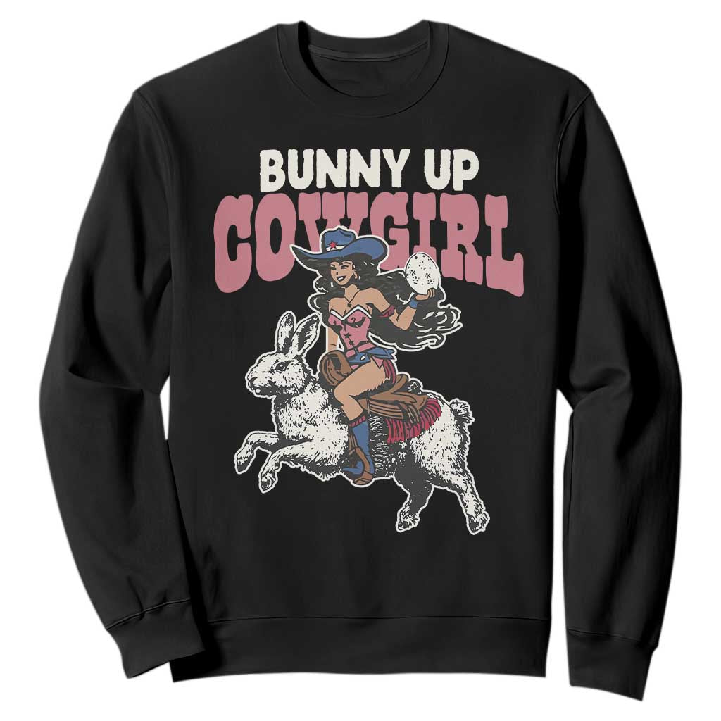 Funny Easter Day Western Sweatshirt Bunny Up Cowgirl Country Bunny TS11 Black Print Your Wear