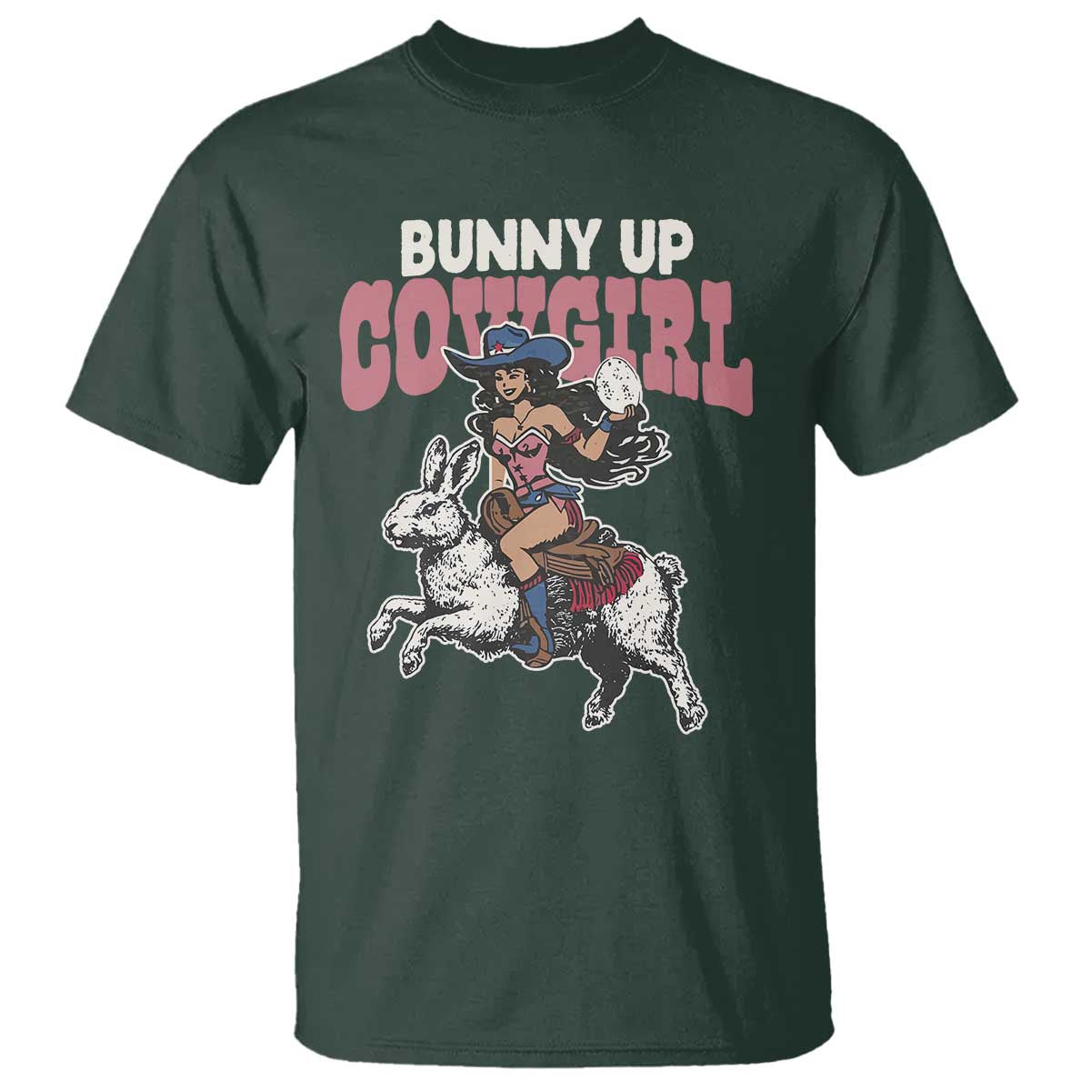 Funny Easter Day Western T Shirt Bunny Up Cowgirl Country Bunny TS11 Dark Forest Green Print Your Wear