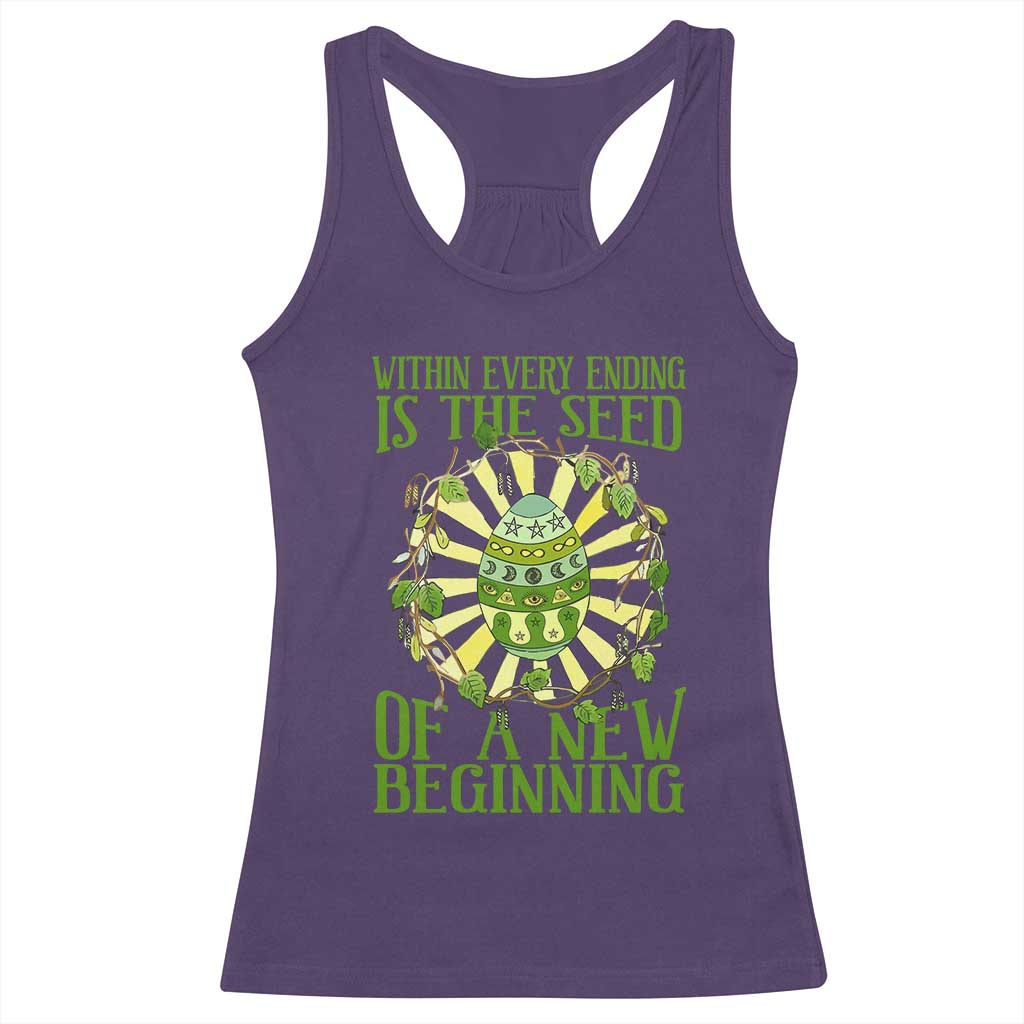 Within Every Ending Is The Seed Of A New Beginning Racerback Tank Top Ostara Pagan Eostre Easter Day TS11 Purple Print Your Wear