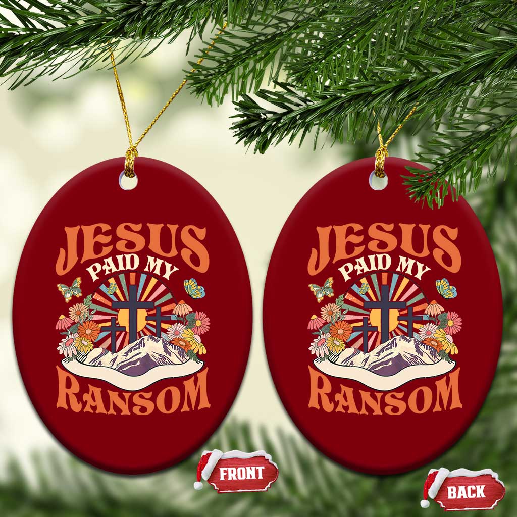 Jesus Paid My Ransom Ceramic Ornament Jesus Christian Faith Good Friday Bible Verse TS11 Print Your Wear