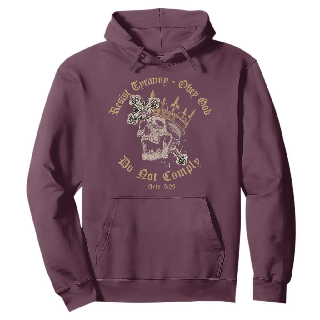 Eastern Orthodox Christian Hoodie Resist Tyranny Obey God Do Not Comply Skull TS11 Maroon Print Your Wear