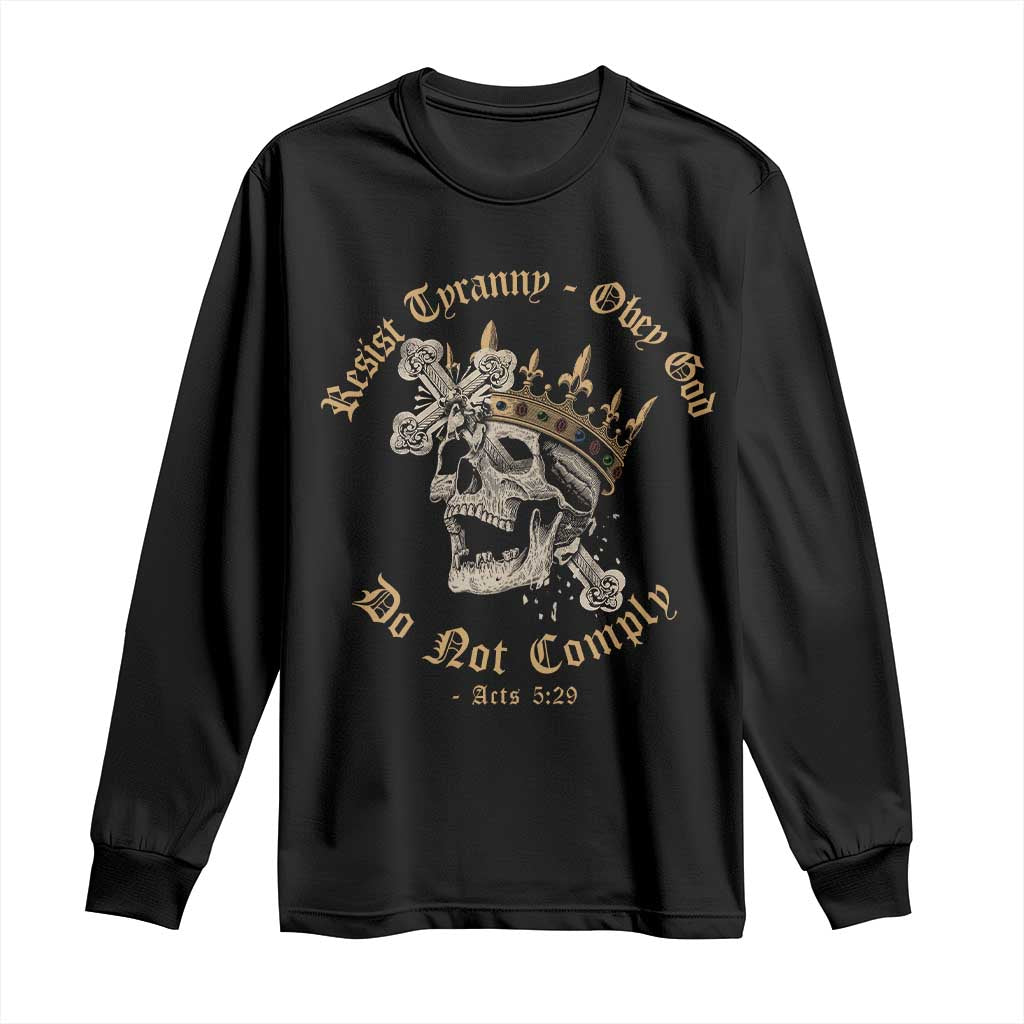 Eastern Orthodox Christian Long Sleeve Shirt Resist Tyranny Obey God Do Not Comply Skull TS11 Black Print Your Wear