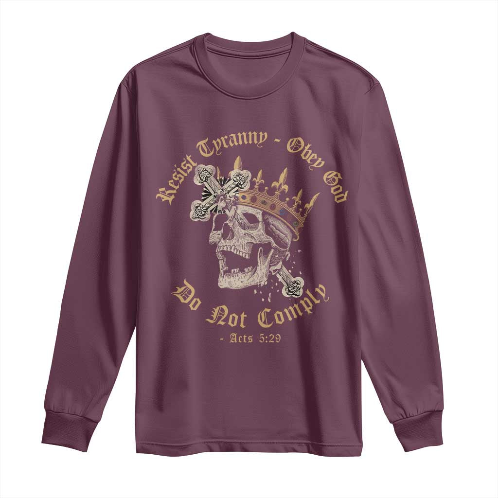 Eastern Orthodox Christian Long Sleeve Shirt Resist Tyranny Obey God Do Not Comply Skull TS11 Maroon Print Your Wear