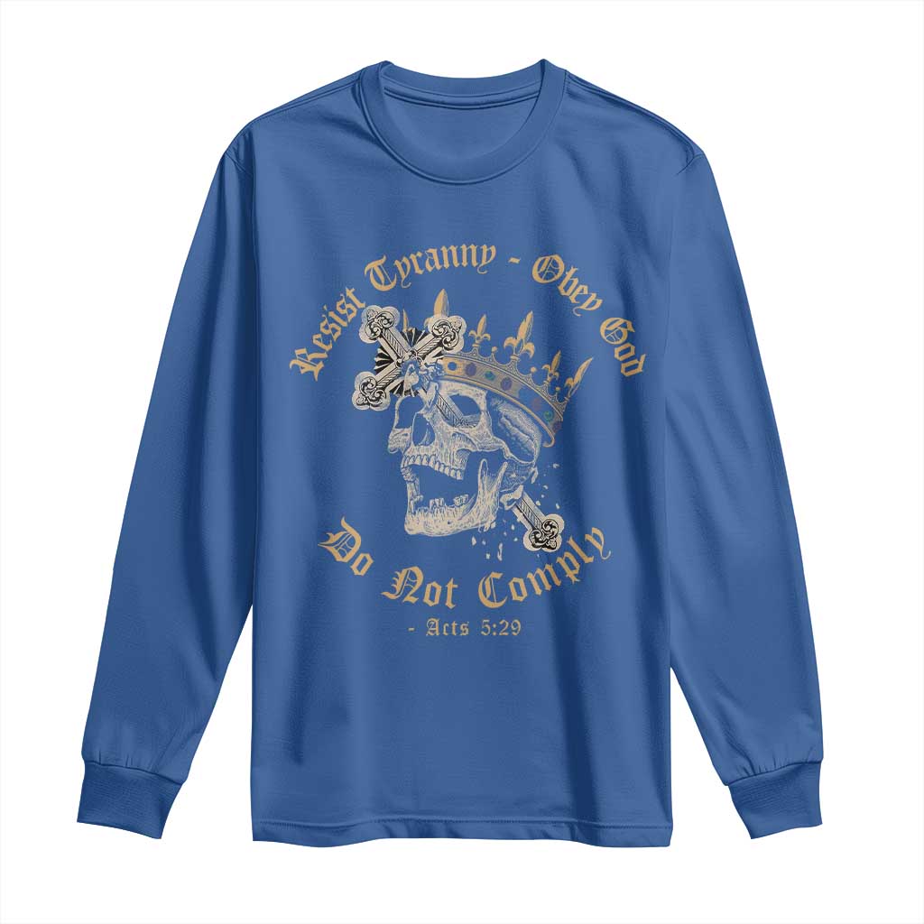 Eastern Orthodox Christian Long Sleeve Shirt Resist Tyranny Obey God Do Not Comply Skull TS11 Royal Blue Print Your Wear